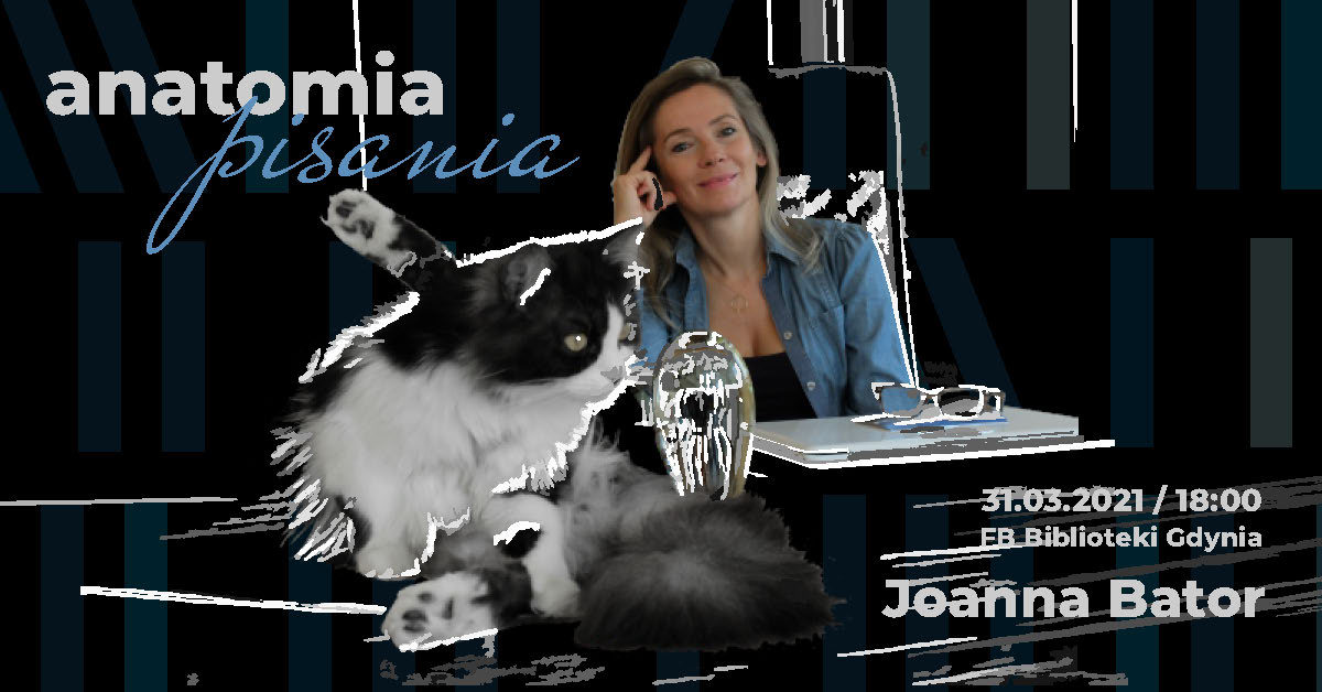 Anatomia pisania z Joanną Bator, źródło: Biblioteka Gdynia
