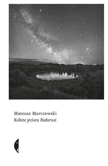 „Koliste jeziora Białorusi", Mateusz Marczewski