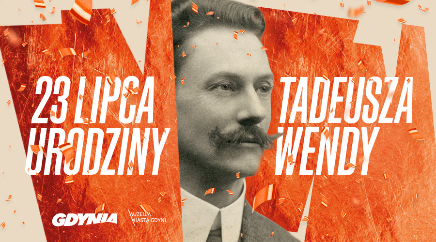 Grafika z napisem "23 lipca - urodziny tadeusza Wendy" // mat. prasowe