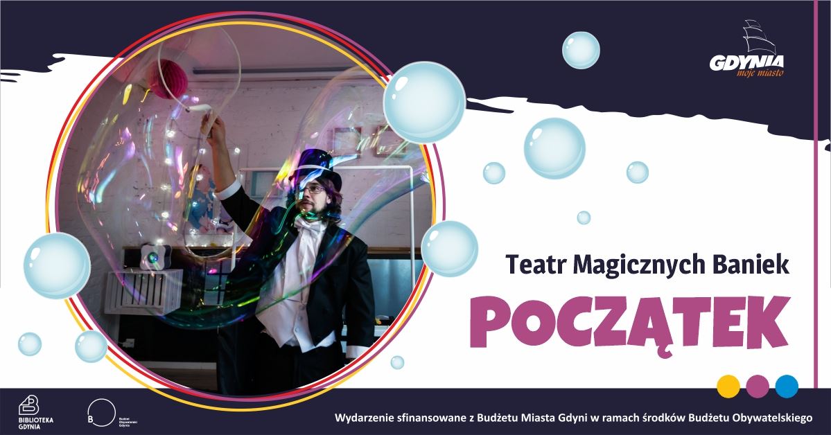 „Początek” – przedstawienie Teatru Magicznych Baniek