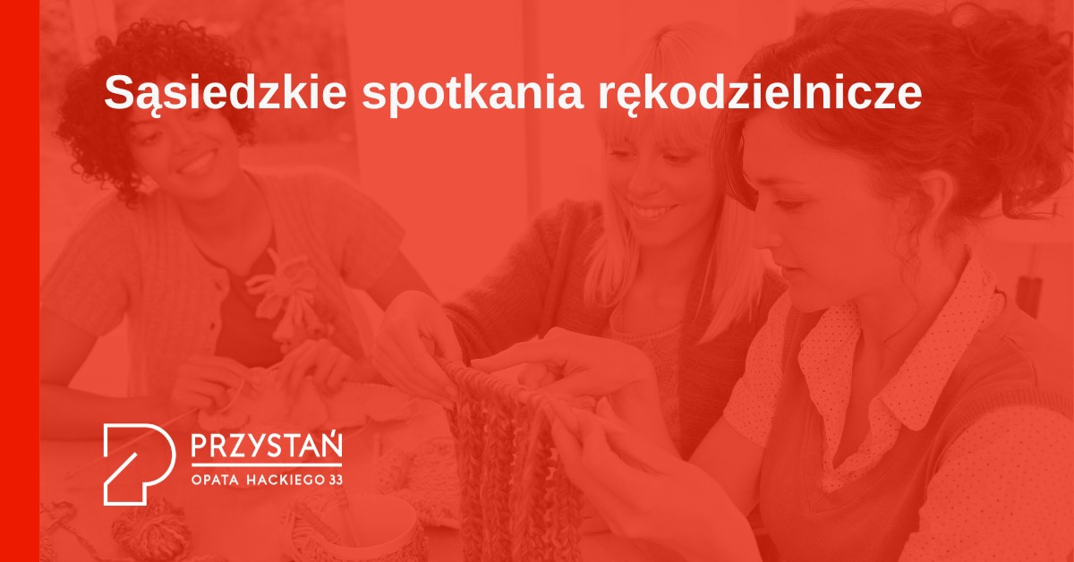 Sąsiedzkie spotkania rękodzielnicze