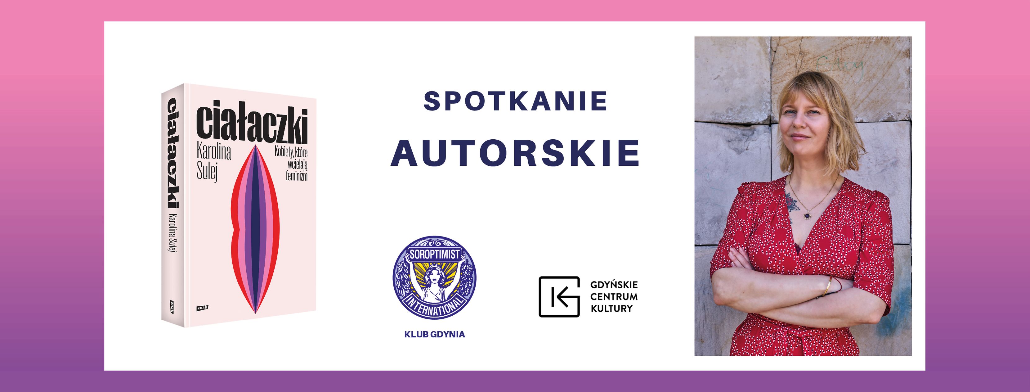 Spotkanie autorskie z Karoliną Sulej, autorką książki „Ciałaczki”