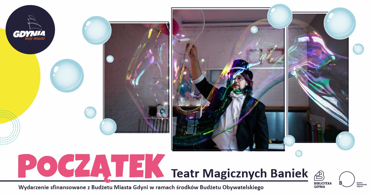 „Początek" - przedstawienie Teatru Magicznych Baniek