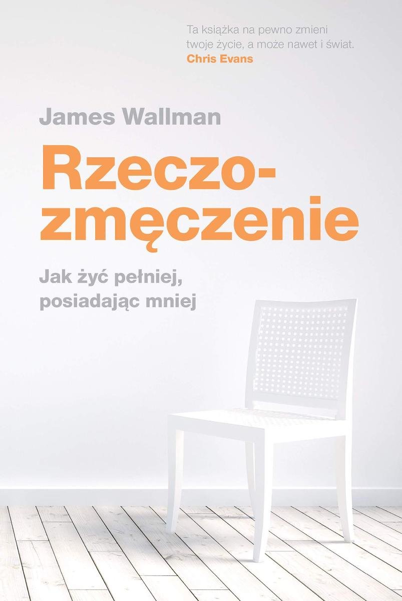 James Wallman, „Rzeczozmęczenie: jak żyć pełniej, posiadając mniej”