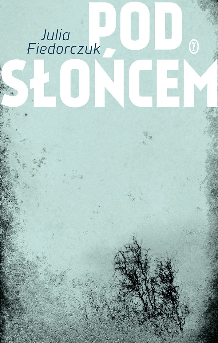 Julia Fiedorczuk &bdquo;Pod słońcem&rdquo;