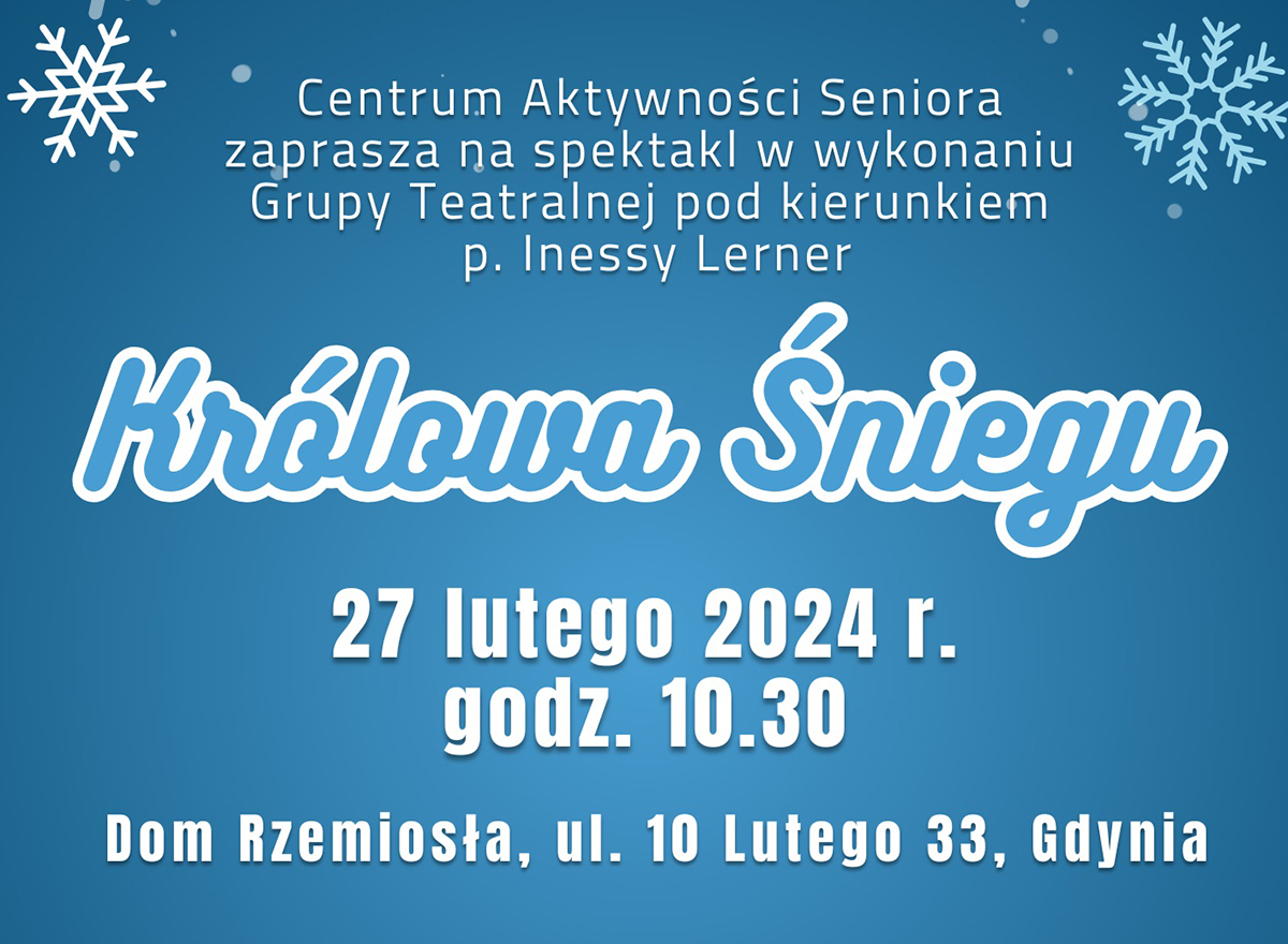 Kr&oacute;lowa Śniegu &ndash; spektakl dla senior&oacute;w i wnucząt