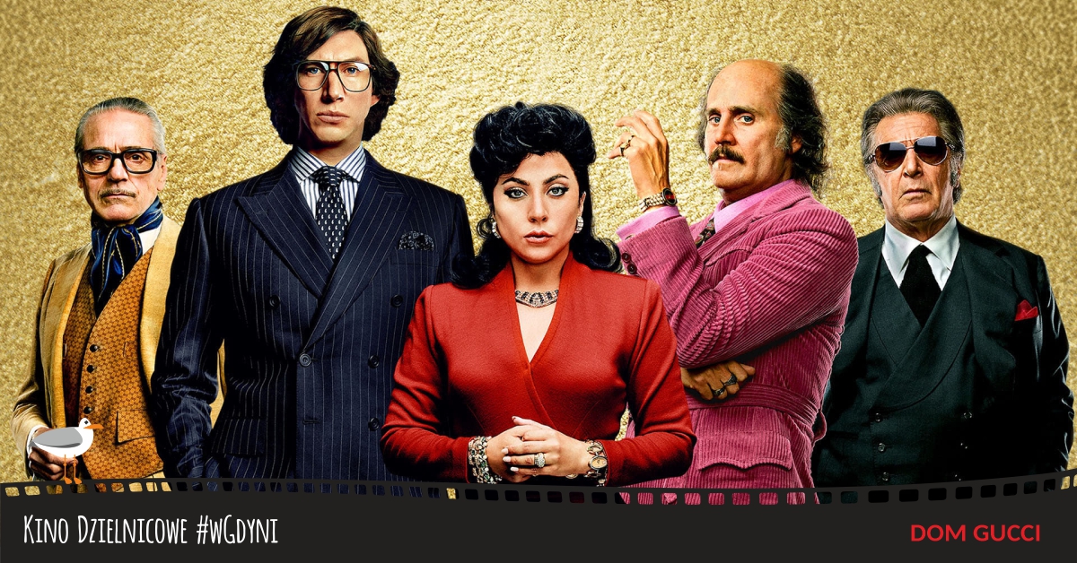 Kino po sąsiedzku #wGdyni "Dom Gucci"