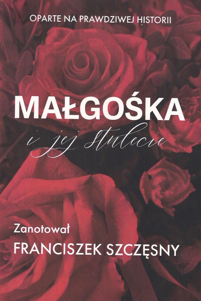 Okładka książki &bdquo;Małgośka i jej stulecie&rdquo; Franciszka Szczęsnego // fot. materiały prasowe