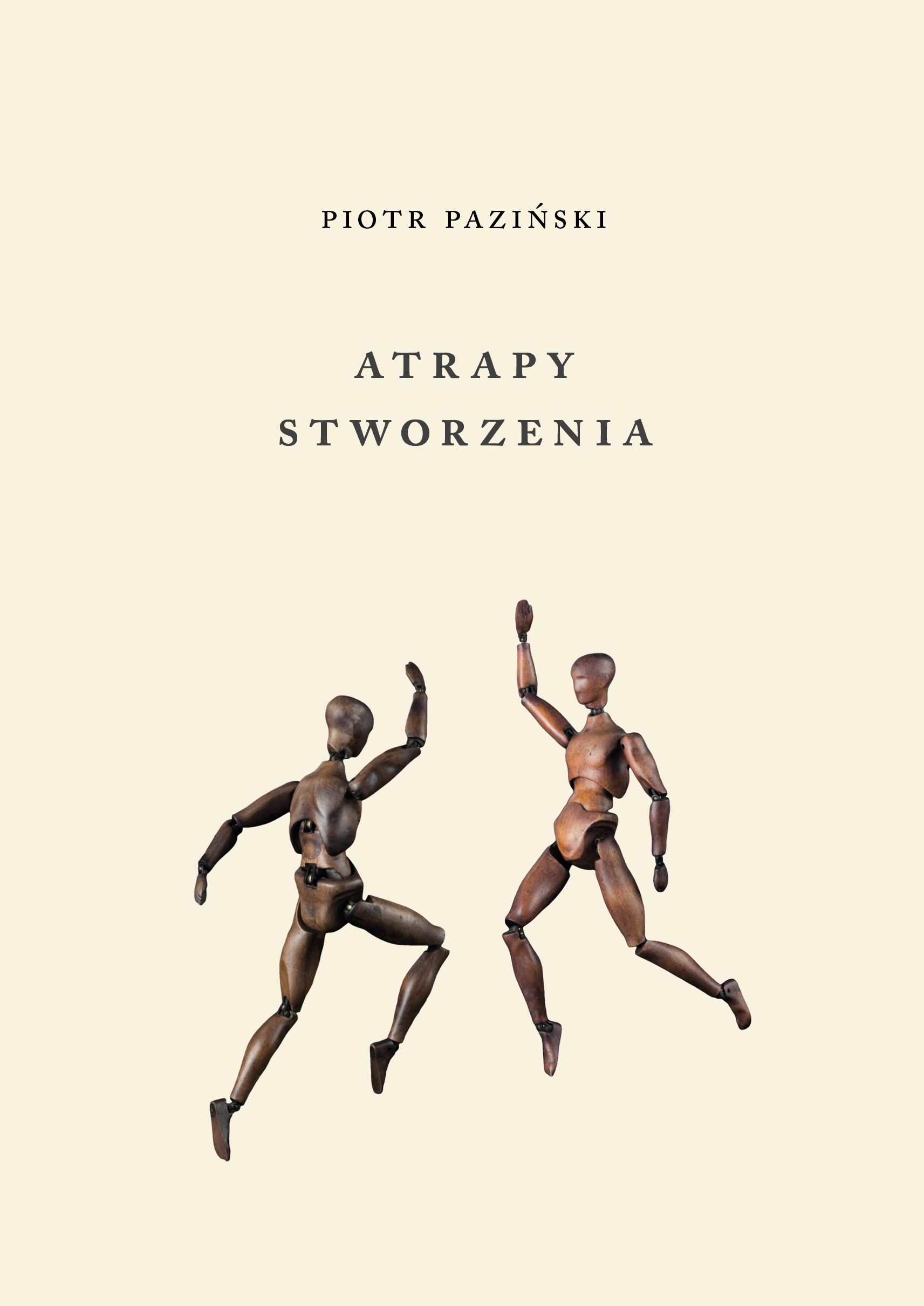 Okładka książki &bdquo;Atrapy stworzenia&rdquo; Piotra Pazińskiego, mat. prasowe