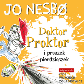 Jo Nesbo &bdquo;Doktor Proktor i proszek pierdzioszek&rdquo;