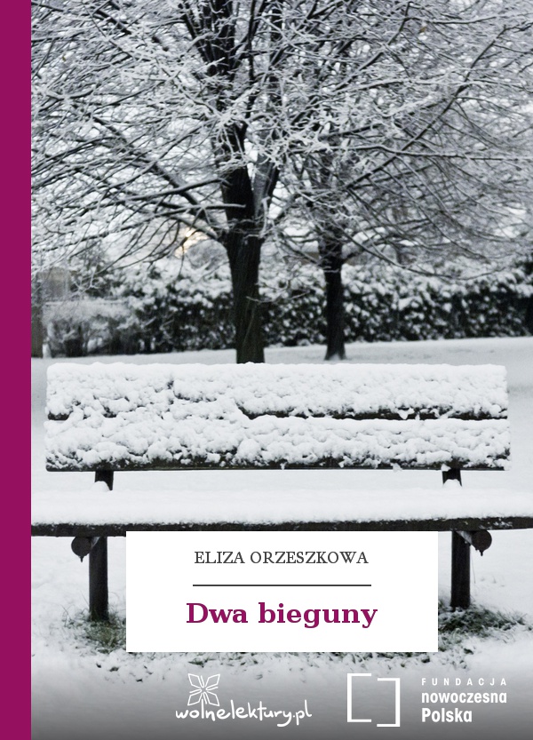 Eliza Orzeszkowa &bdquo;Dwa bieguny&rdquo;