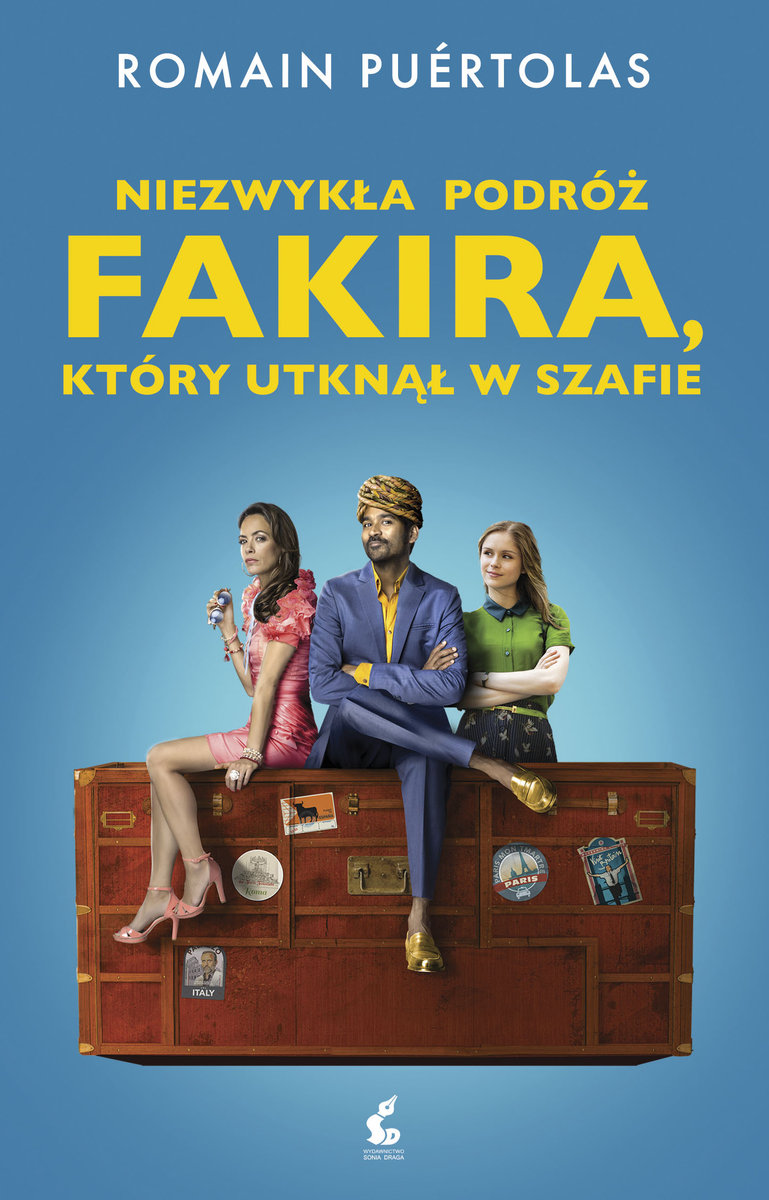 Romain Pu&eacute;rtolas &bdquo;Niezwykła podr&oacute;ż fakira, kt&oacute;ry utknął w szafie&rdquo;