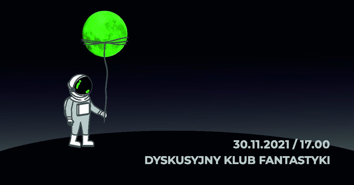 Dyskusyjny Klub Fantastyki: Czy rzeczywistość przegoniła fantastykę?