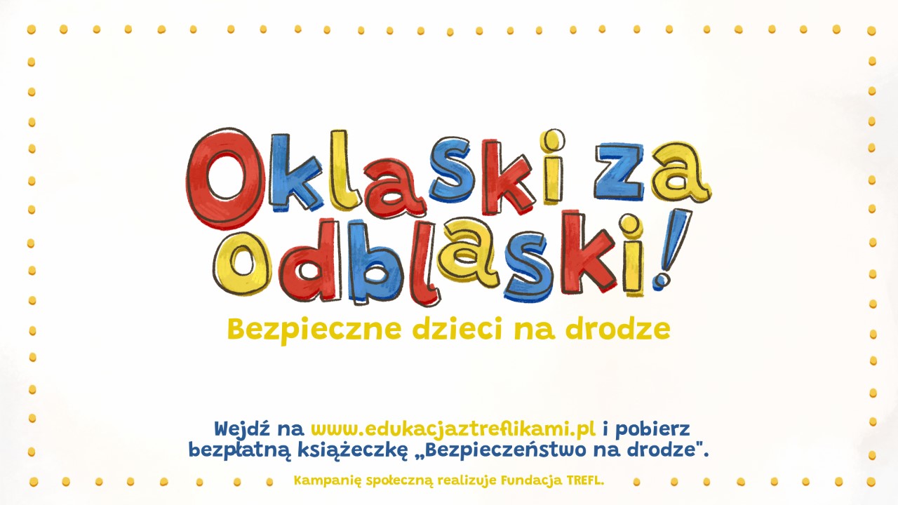 Plakat akcji &bdquo;Oklaski za odblaski. Bezpieczne dzieci na drodze&rdquo; // mat. prasowe