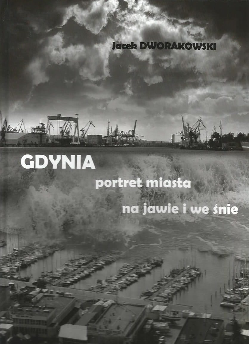 Okładka  albumu Jana Dworakowskiego &bdquo;Gdynia. Portret miasta na jawie i we śnie&rdquo; // mat. prasowe