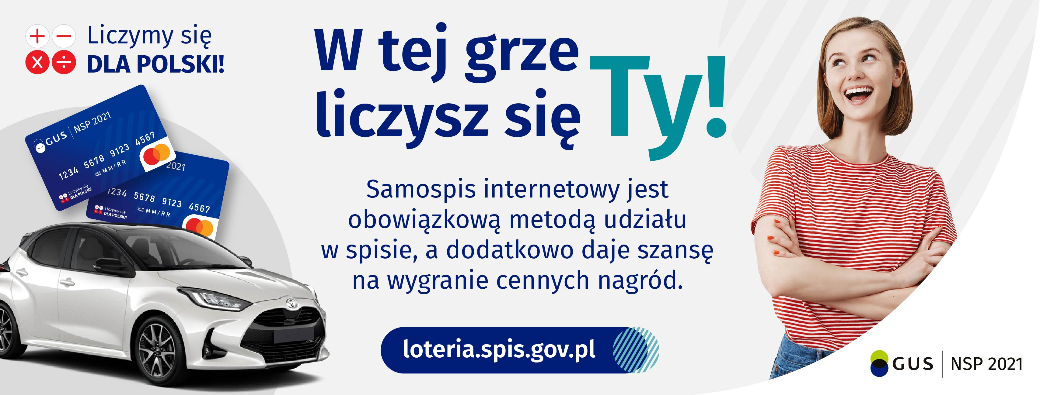 Baner loterii. Po lewej stronie dwie karty płatnicze i samoch&oacute;d Toyota Yaris. Po lewej młoda uśmiechnięta kobieta. Po środku napis informujący o loterii spisowej //mat. prasowe spis.gov.pl