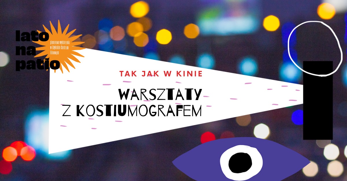 Tak jak w kinie - warsztaty z kostiumografem