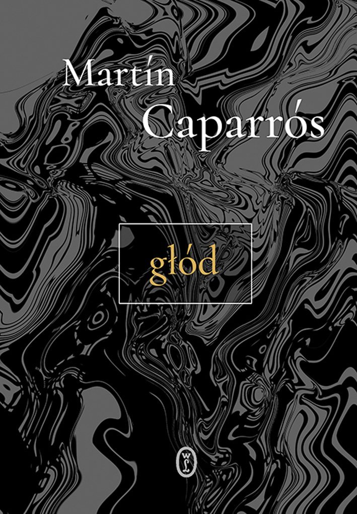 Mart&iacute;n Caparr&oacute;s &bdquo;Gł&oacute;d&rdquo;