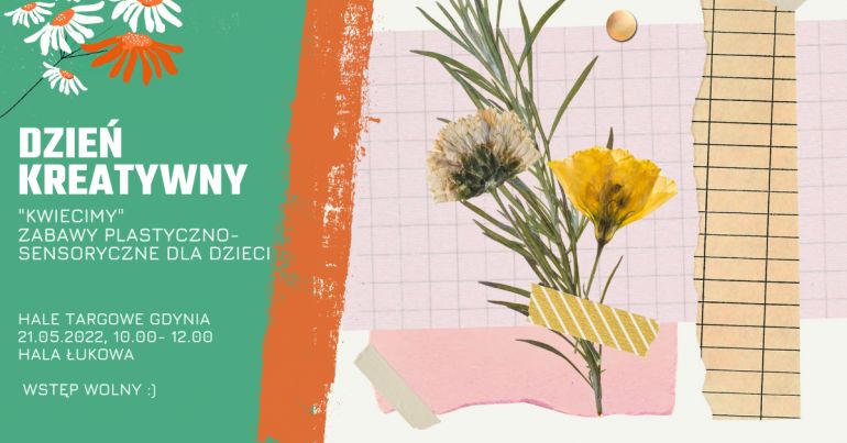 Dzień Kreatywny.KwieciMY - zabawy plastyczno-sensoryczne dla dzieci.Hale Targowe Gdynia, 10.00-12.00, Hala Łukowa. Wstęp wolny // mat. prasowe
