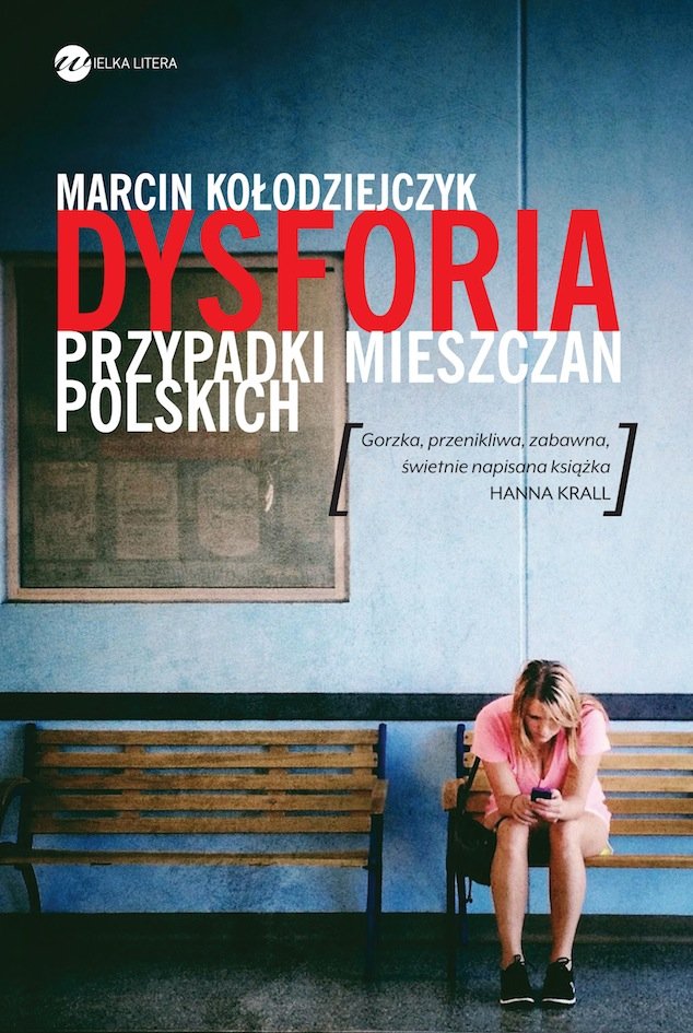 Marcin Kołodziejczyk &bdquo;Dysforia. Przypadki mieszczan polskich&rdquo;
