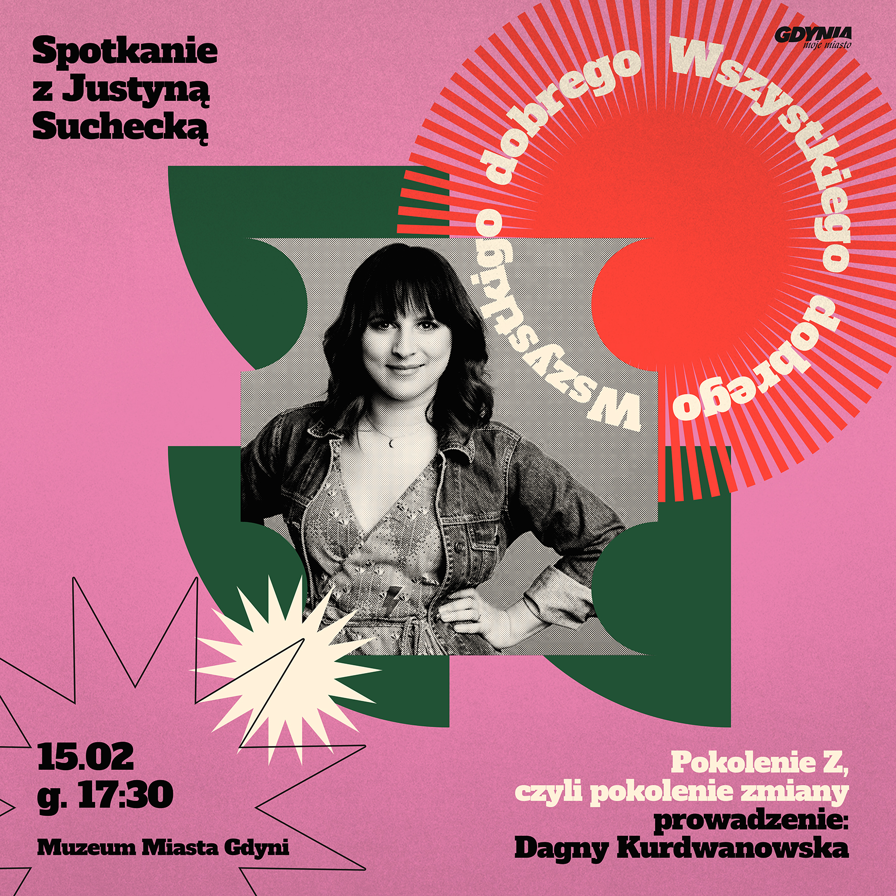 Plakat wydarzenia: &bdquo;Pokolenie Z, czyli pokolenie zmiany!&rdquo;. Spotkanie z Justyną Suchecką poprowadzi Dagny Kurdwanowska. 