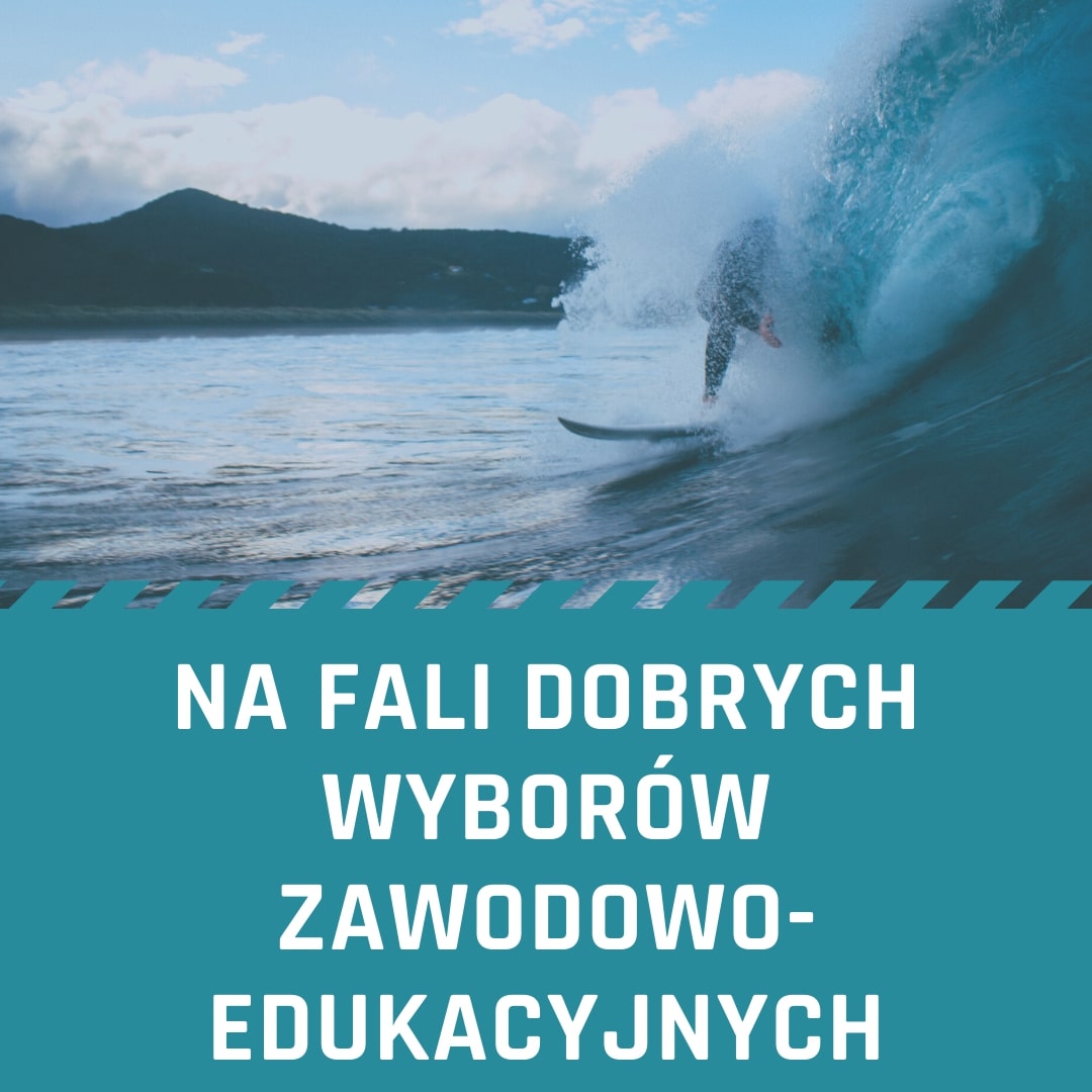 Na fali dobrych wybor&oacute;w zawodowo - edukacyjnych